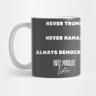 Never Trump Never Hamas Always Democracy white Mug